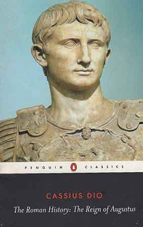 The Roman History : The Reign of Augustus