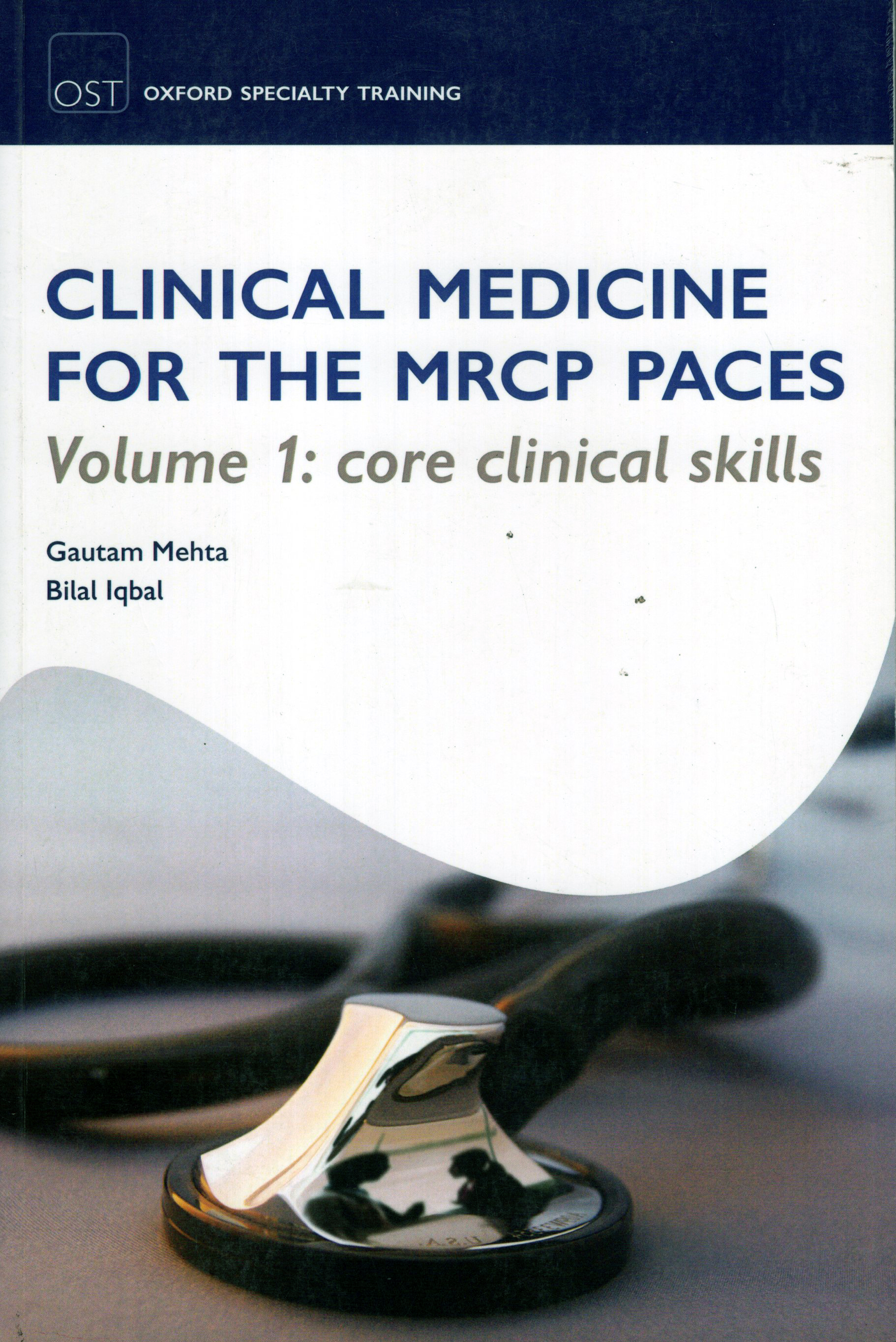 Clinical Medicine For The MRCP Paces Volume 1: Core Clinical Skills