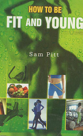 How to be Fit And Young
