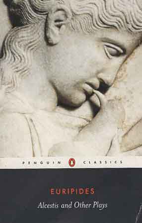 Alcestis and Other Plays