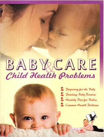 BABY CARE & CHILD HEALTH PROBLEMS