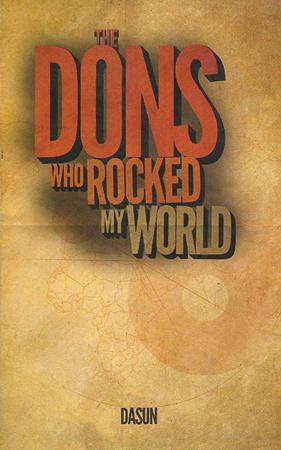 THE DONS WHO ROCKED MY WORLD