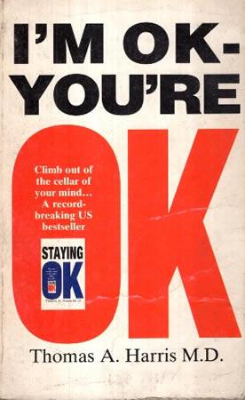 I'M OK , YOU'RE OK