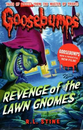 GOOSEBUMPS Revenge of the Lawn Gnomes