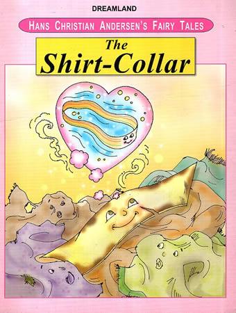 DREAMLAND HANS CHRISTIAN ANDERSENS FAIRY TALES - The Shirt Collar