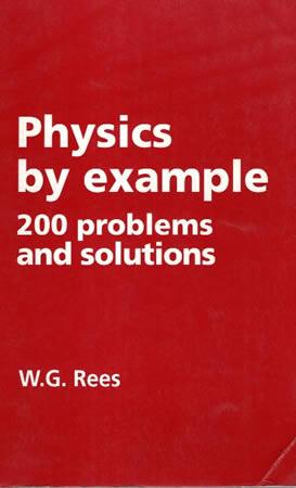 PHYSICS BY EXAMPLE 200 PROBLEMS AND SOLUTIONS
