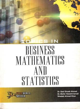 Topics In Business Mathematics And Statistics