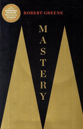MASTERY - ROBERT GREENE