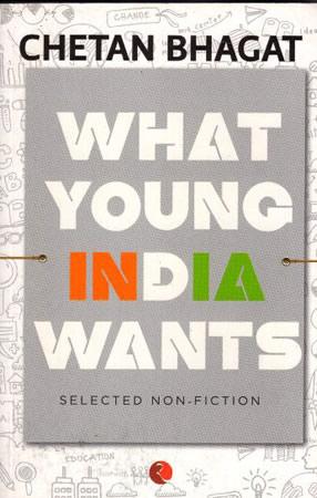 WHAT YOUNG INDIA WANTS - CHETAN BHAGAT