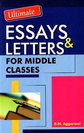 ESSAYS & LETTERS FOR MIDDLE CLASSES