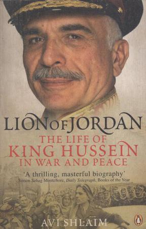 Lion Of Jordon : The Life of King Hussein in war and peace