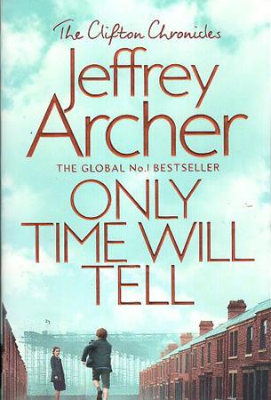 The Clifton Chronicles book 1 - ONLY TIME WILL TELL