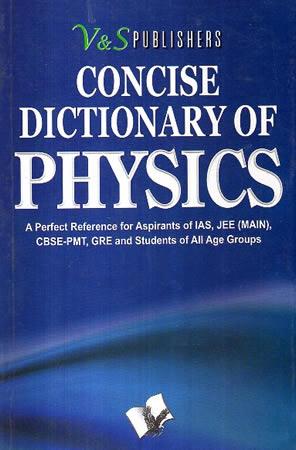 V&S PUBLISHER CONCISE DICTIONARY OF PHYSICS