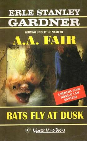ERLE STANLEY GARDNER SERIES - Bats Fly At Dusk