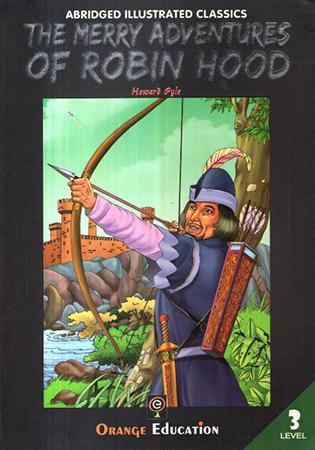 ABRIDGED ILLUSTRATED CLASSICS BOOK SERIES - LEVEL 3 - The Merry Adventures of Robin Hood