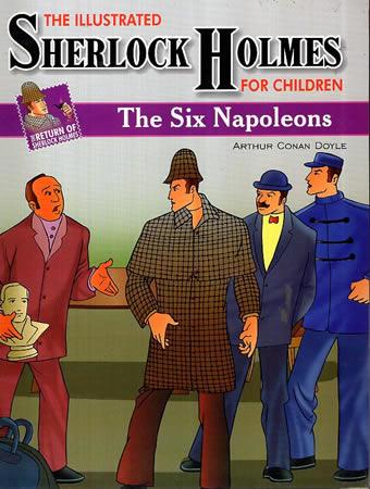 THE ILLUSTRATED SHERLOCK HOLMES FOR CHILDREN - The Six Napoleons