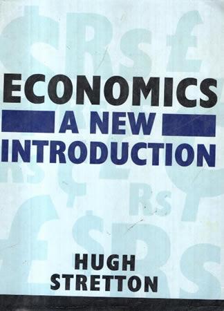 ECONOMICS A NEW INTRODUCTION
