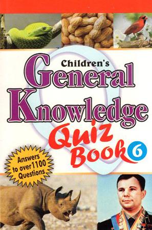 CHILDRENS GENERAL KNOWLEDGE QUIZ BOOK 6