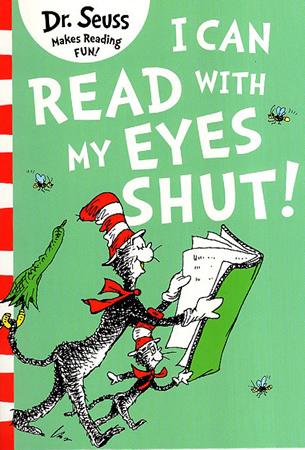 DR. SEUSS MAKES READING FUN BOOK SERIES - I CAN READ WITH MY EYES SHUT !
