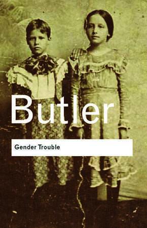 ROUTLEDGE PHILOSOPHY -  GENDER TROUBLE