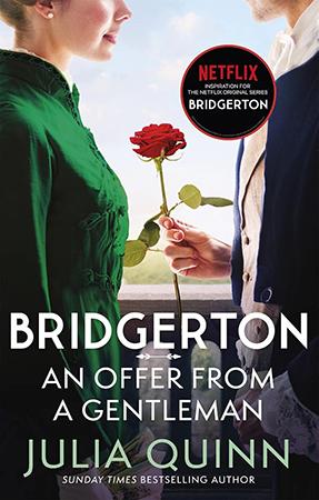 BRIDGERTON - AN OFFER FROM A GENTLEMAN