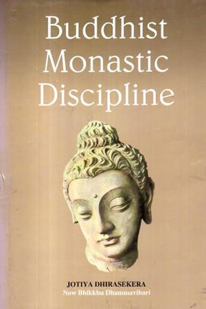 BUDDHIST MONASTIC DISCIPLINE