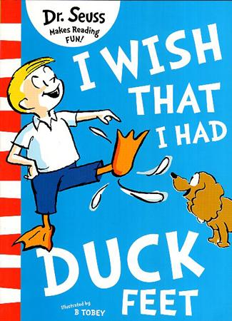 DR. SEUSS MAKES READING FUN BOOK SERIES - I WISH THAT I HAD DUCK FEET