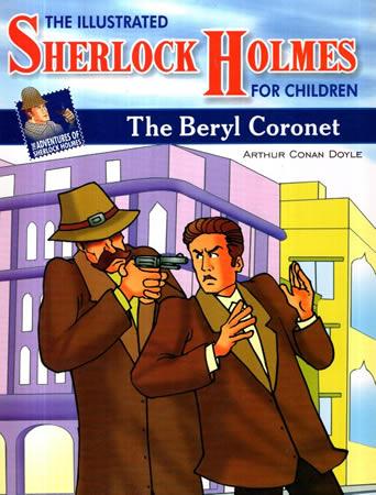 THE ILLUSTRATED SHERLOCK HOLMES FOR CHILDREN - The Beryl Coronet