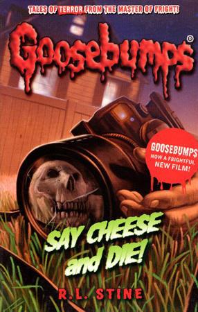 GOOSEBUMPS Say Cheese and Die !