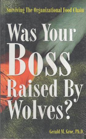 Was Your Boss Raised By Wolves