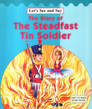 The Story Of the Steadfast Tin Soldier