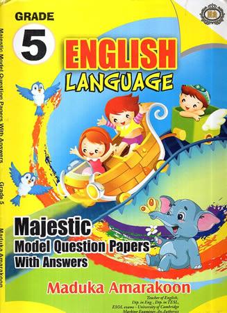 GRADE 5 ENGLISH LANGUAGE MAJESTIC MODEL QUESTION PAPERS WITH ANSWERS