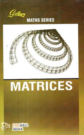 GOLDEN MATHS SERIES MATRICES