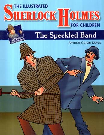 THE ILLUSTRATED SHERLOCK HOLMES FOR CHILDREN - The Speckled Band