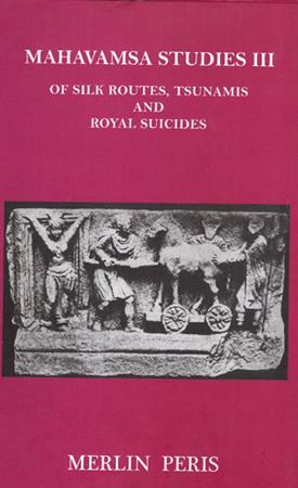 MAHAVAMSA STUDIES 111 OF SILK ROUTES TSUNAMIS AND ROYAL SUICIDES