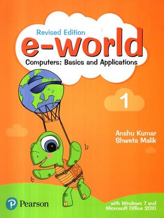 E - WORLD COMPUTERS BASICS AND APPLICATIONS - 1