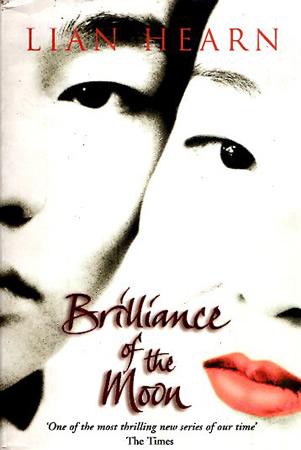 BRILLIANCE OF THE MOON - LIAN HEARN