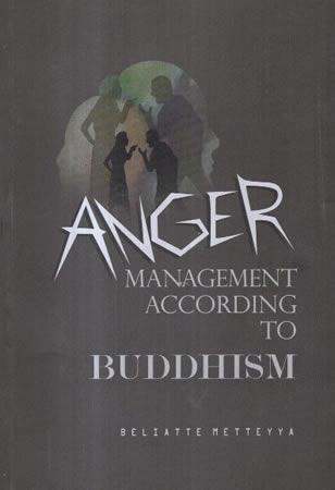 ANGER MANAGMENT ACCODING TO BUDDHISM
