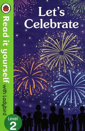 READ IT YOURSELF WITH LADYBIRD - Let's Celebrate - Level 2