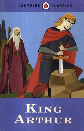 LADYBIRD CLASSICS : King Arthur