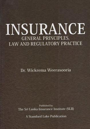 Insurance : General Principles , Law And Regulatory Practice