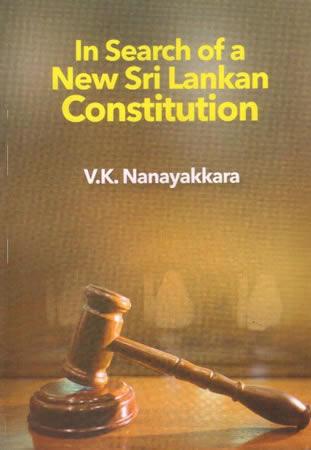 IN SEARCH OF A  NEW SRI LANKAN CONSTITUTION