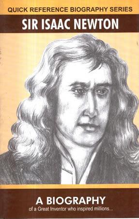 QUICK REFERENCE BIOGRAPHY SERIES - Sir Issac Newton