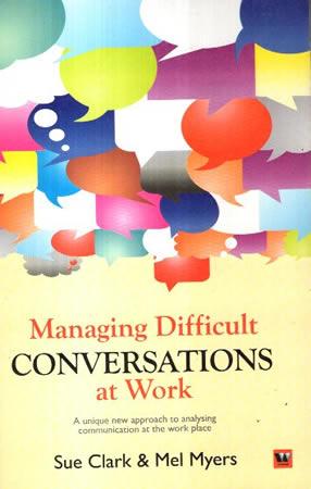 MANAGING DIFFICULT CONVERSATIONS AT WORK