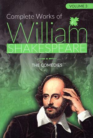 COMPLETE WORKS OF WILLIAM SHAKESPEARE : THE COMEDIES - VOL 3