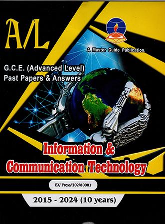 A/L INFORMATION & COMMUNICATION TECHNOLOGY PAST PAPERS AND ANSWERS 2015-2024